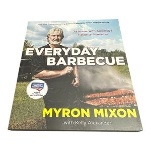 Everyday Barbecue Book by Myron Mixon with Kelly Alexander Cookbooks